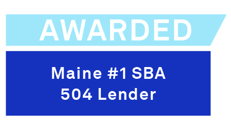 Awarded Maine #1 SBA 504 Lender