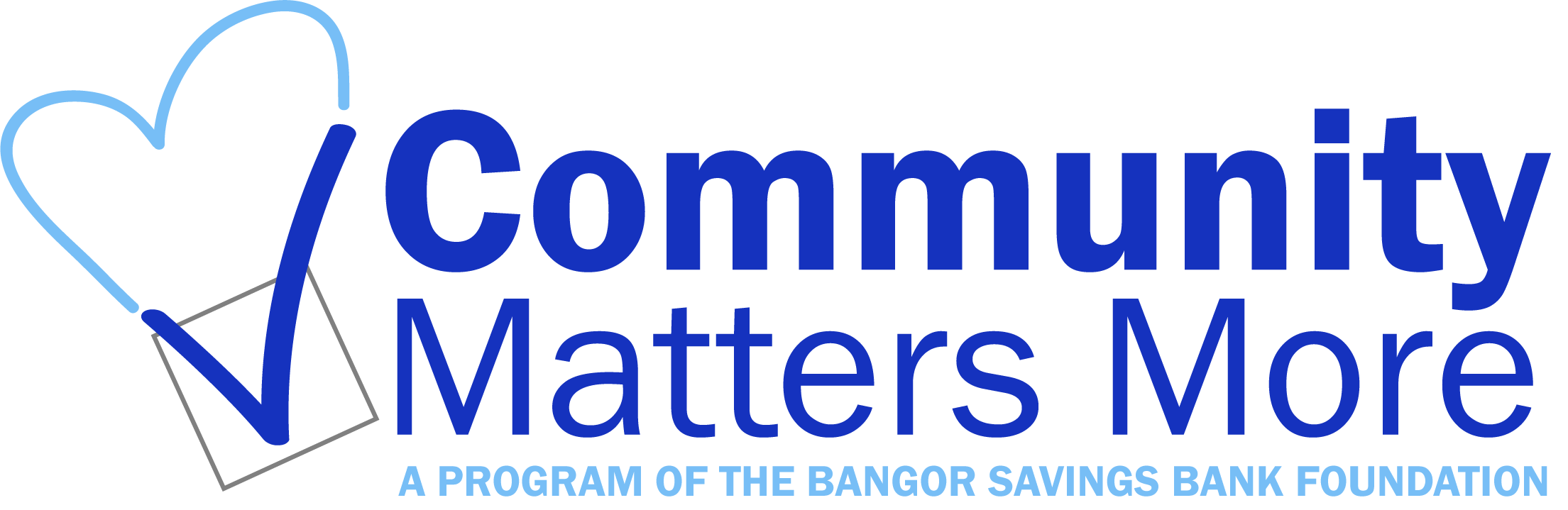 Community Matters More a Program of The Bangor Savings Bank Foundation
